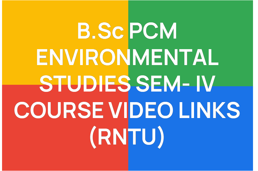 http://study.aisectonline.com/images/B SC PCM_ENV ST_SEM IV COURSE VIDEO LINKS_RNTU.png